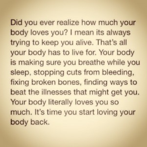Your body loves you